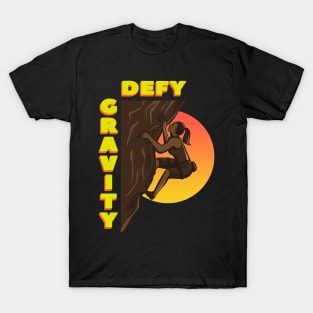 Defy Gravity Climbing Bouldering Gift T-Shirt